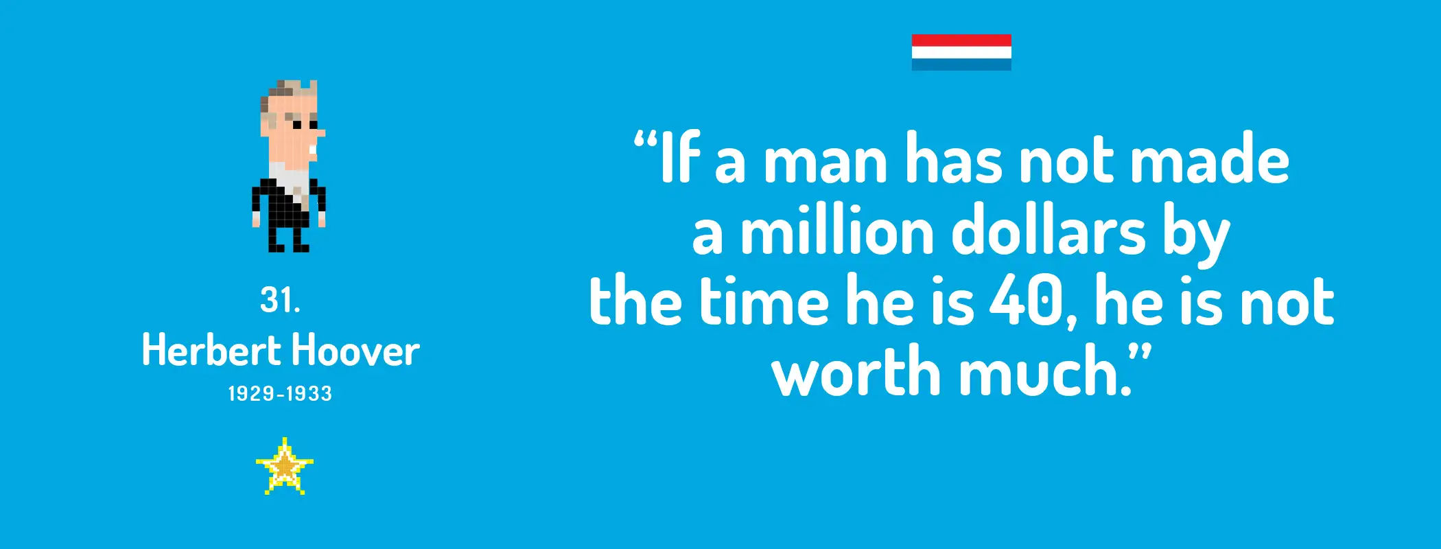 If a man has not made a million dollars by the time he is 40, he is not worth much.