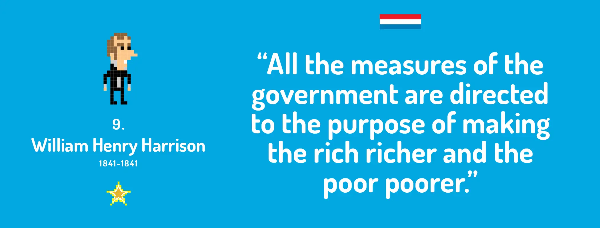 All the measures of the government are directed to the purpose of making the rich richer and the poor poorer.